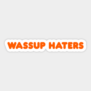 Wassup Haters (Funny, Cool & Simple Orange Soft Font Text) Sticker